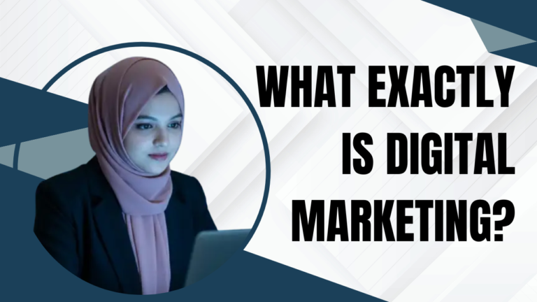 What Exactly Is Digital Marketing?